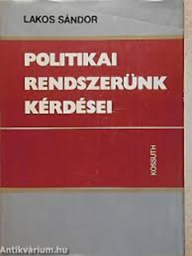 Lakos Sndor - Politikai rendszernk krdsei