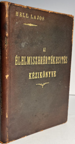 Az �lelmiszer�rt�kes�t�s k�zik�nyve. Kossuth Ferenc miniszter �rnak sz�l� lev�llel.