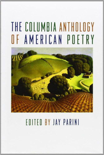 Jay Parini - The Columbia Anthology of American Poetry