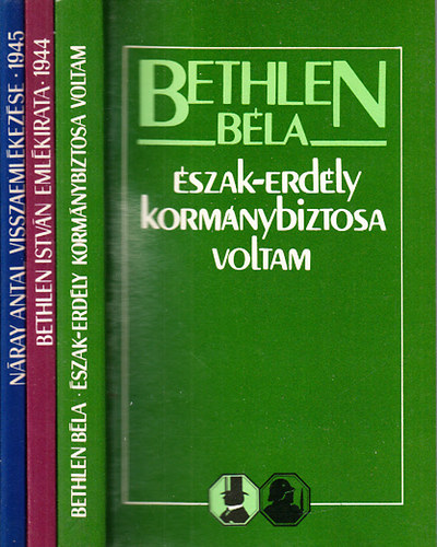 szak-Erdly kormnybiztosa voltam + Bethlen Istvn emlkirata 1944 + Nray Antal visszaemlkezse 1945 (3 m)