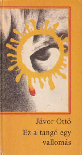 J�vor Ott� - Ez a tang� egy vallom�s