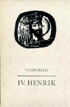 Luigi Pirandello - IV. Henrik