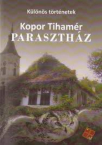 Kopor Tiham�r - Paraszth�z - K�l�n�s t�rt�netek