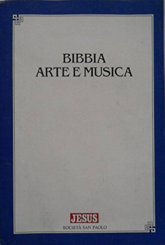 Vincenzo Marras Stefano Andreatta - Bibbia, arte e musica (Biblia, m�v�szet �s zene)(Edizioni Paoline)