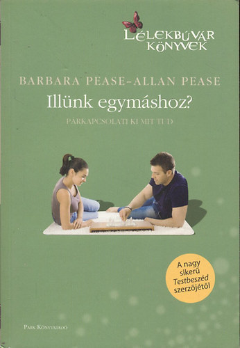 Allan Pease; Barbara Pease - Illnk egymshoz?