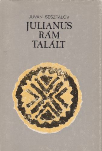 Juvan Sesztalov - Julianus r�m tal�lt