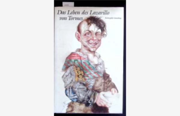 Michael Mathias Prechtl - Das Leben des Lazarillo von Tormes (Lazarillo de Tormes �lete n�met nyelven)