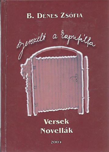 B. Dénes Zsófia - Berezelt a kapufélfa