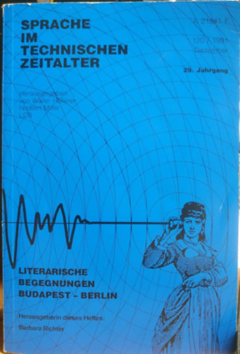 Barbara Richter - Sprache im Technischen Zeitalter - Literarische Begegnungen Budapest Berlin 29. Jahrgang 120/1991