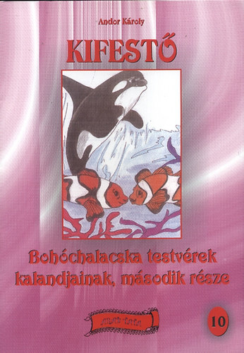 Andor Kroly - Bohchalacska testvrek kalandjainak, msodik rsze - Kifest