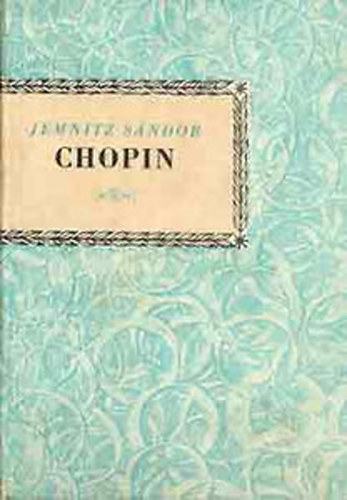 Jemnitz Sndor - Chopin (Kis zenei knyvtr)