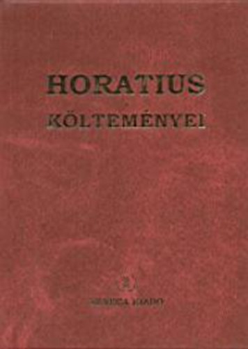 Horatius - Horatius kltemnyei: dk s eposzok