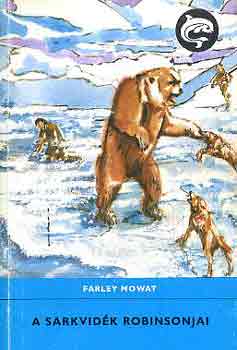 Farley Mowat - A sarkvidk Robinsonjai