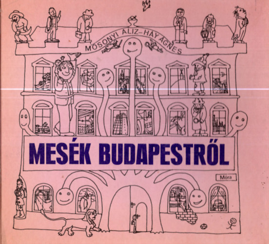 Mosonyi Aliz-H�y �gnes - Mes�k Budapestr�l