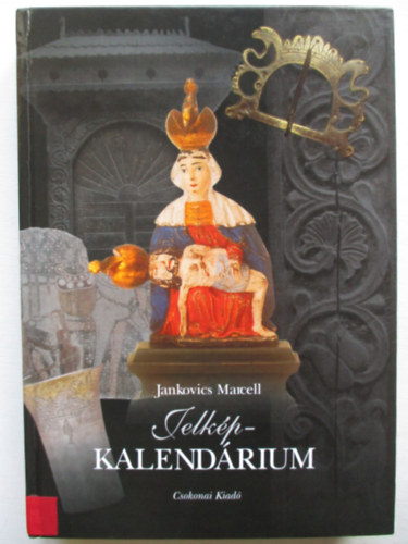 Jankovics Marcell - Jelk�p-kalend�rium