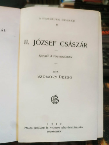 Szomory Dezső - 2 mű, egybekötve: II. József császár (színmű 4 fölvonásban) - Mária Antónia (színmű öt felvonásban)