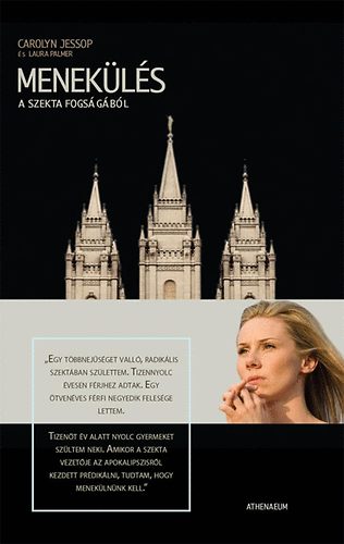 Carolyn Jessop; Laura Palmer - Menekls - A szekta fogsgban