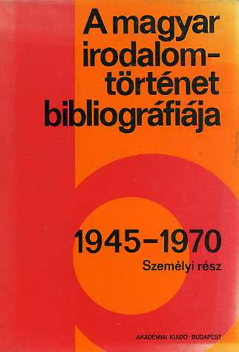 Botka Ferenc - A magyar irodalomt�rt�net bibliogr�fi�ja 1945-1970
