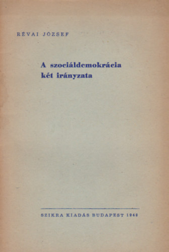 R�vai J�zsef - A szoci�ldemokr�cia k�t ir�nyzata