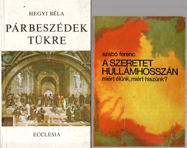 Hegyi Bla, Szab Ferenc M. Malinski - 3 db Vallsi knyv ( egytt ) 1. A szeretet hullmhosszn- mirt lnk, mirt hisznk? 2. Prbeszdek tkre, 3. Nem mindegy !