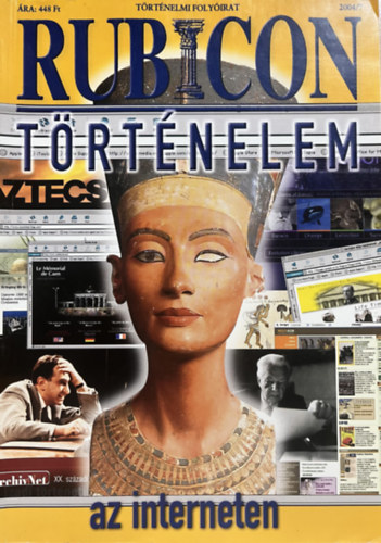 R�cz �rp�d  (f�szerk.) - Rubicon (t�rt�nelmi magazin) 2004/7 - T�rt�nelem az interneten