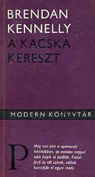 Brendan Kennelly - A kacska kereszt