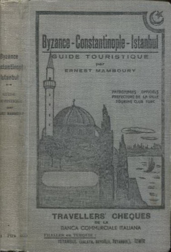 Ernest Mamboury - Byzance-Constantinople-Istanbul (Guide Touristique par Ernest Mamboury)
