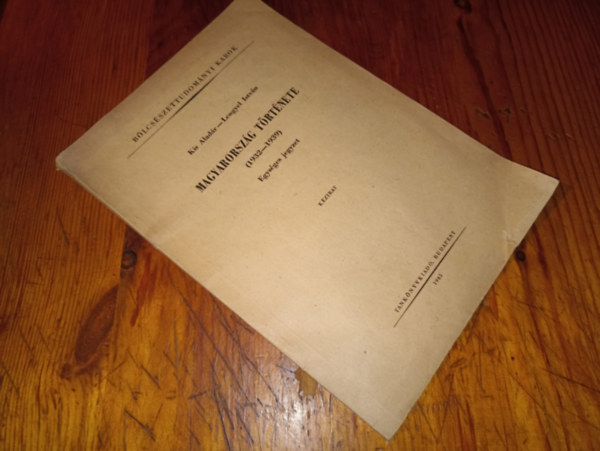 Lengyel Istv�n Kis Alad�r - Magyarorsz�g t�rt�nete (1932-1939) K�zirat