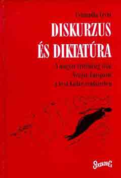 Csizmadia Ervin (Szerk.) - Diskurzus s diktatra