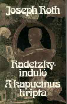 Joseph Roth - Radetzky-indul-A kapucinus kripta