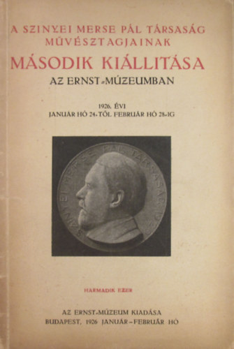 Ernst Lajos - Lzr Bla - Az Ernst-Mzeum killtsai LXXXI: A Szinyei Merse Pl Trsasg mvsztagjainak msodik killtsa 1926. vi janur h 24-tl februr h 28-ig