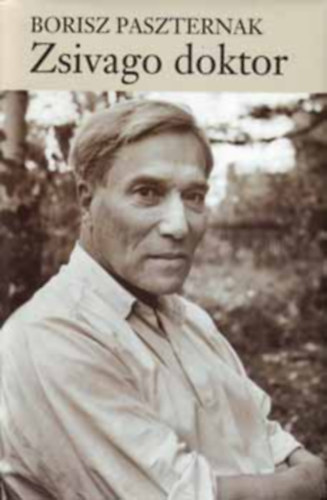 P�r Judit  Borisz Paszternak (ford.) - Zsivago doktor (?????? ??????) - Nobel-d�jasok K�nyvt�ra