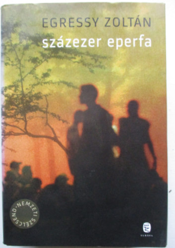 Egressy Zolt�n - Sz�zezer eperfa