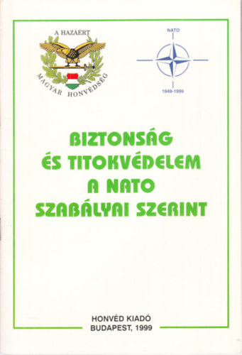 Karsai L�szl� szerk. - Biztons�g �s titokv�delem a NATO szab�lyai szerint