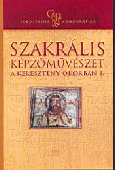 Szakrális képzőművészet a keresztény ókorban I-II.