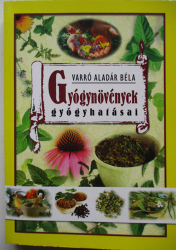 Varr� Alad�r B�la - Gy�gyn�v�nyek gy�gyhat�sai