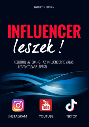 Rhédey S. István - Influencer leszek!