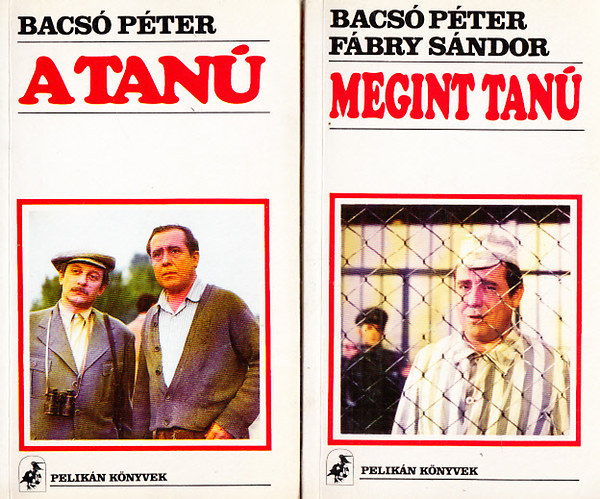 Bacs� P�ter; F�bry S�ndor - A tan� + Megint tan� (2 m�)