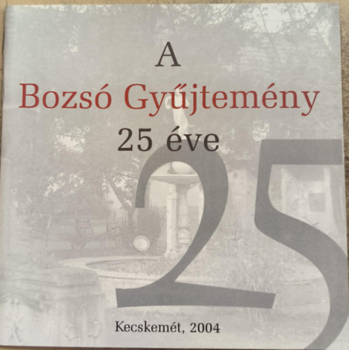 A Bozs� Gy�jtem�ny 25 �ve