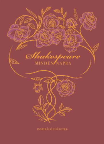 Turi Tímea (szerk.) - Shakespeare minden napra - Inspiráló idézetek