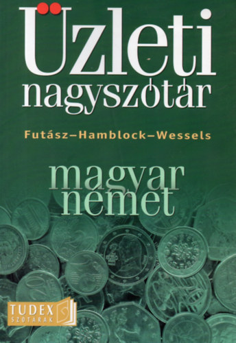 Futsz-Hamblock-Wessels - Nmet-magyar ; Magyar-nmet zleti nagysztr