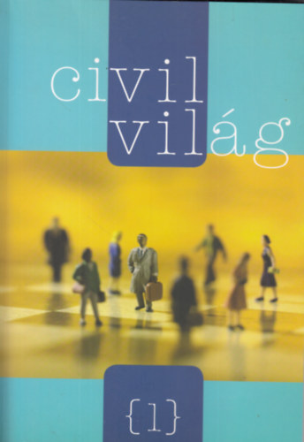 Barthel-R�zsa Zsolt  (szerk.) - Civil Vil�g 1.