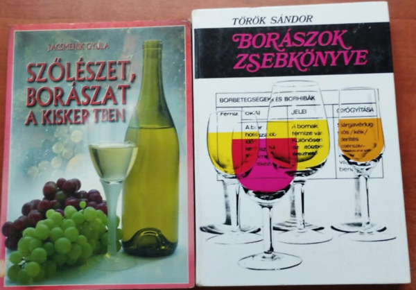 Jacsmenik Gyula T�r�k S�ndor - 2db borral �s sz�l�szettel kapcs k�nyv: Sz�l�szet �s bor�szat a kiskertben,Bor�szok zsebk�nyve