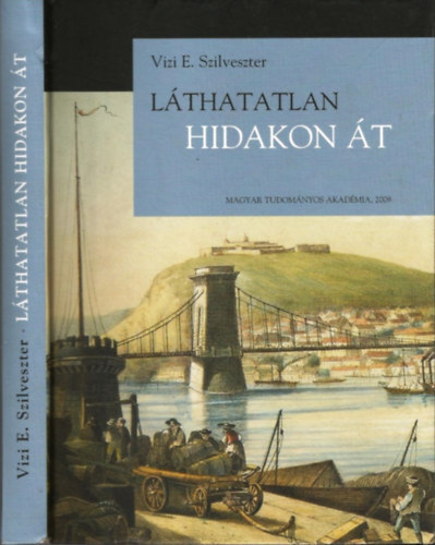 Vizi E. Szilveszter - Lthatatlan hidakon t