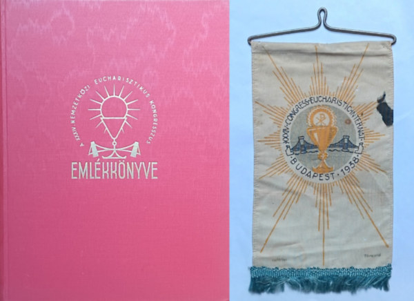 Szent Istv�n T�rsulat - A XXXIV. Nemzetk�zi Eucharisztikus Kongresszus eml�kk�nyve + A budapesti Nemzetk�zi Eucharisztikus Kongresszus asztali z�szl�ja (2 db)