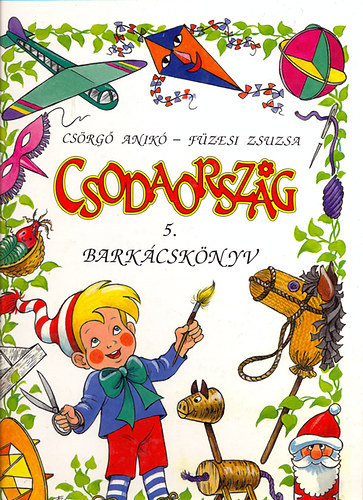 Cs�rg� Anik�- F�zesi Zsuzsa - Csodaorsz�g 5. - Bark�csk�nyv