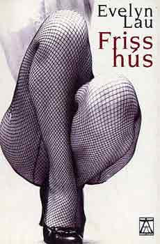 Evelyn Lau - Friss h�s