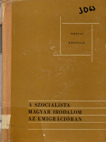 Szappanos Bal�zs v�l. Horv�th M�rton - A szocialista magyar irodalom az emigr�ci�ban