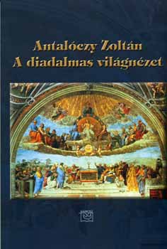 Antalczy Zoltn - A diadalmas vilgnzet