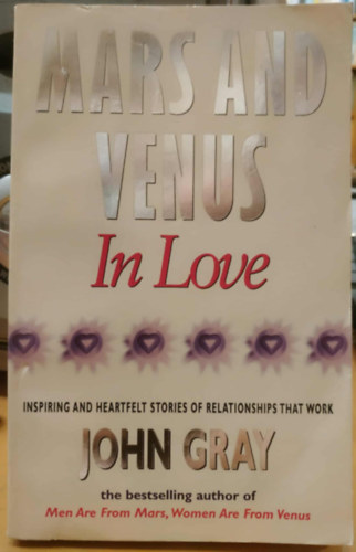 John Gray - Mars and Venus in love (Inspiring and heartfelt stories of relationships that work)
